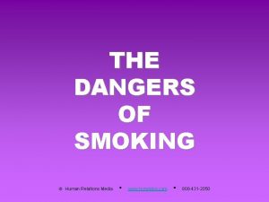 THE DANGERS OF SMOKING Human Relations Media www