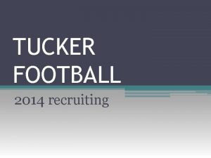 TUCKER FOOTBALL 2014 recruiting INTRODUCTION NCAA PERSPECTIVE Ncaa