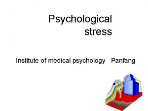 Psychological stress Institute of medical psychology Panfang Psychological