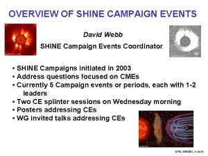 OVERVIEW OF SHINE CAMPAIGN EVENTS David Webb SHINE