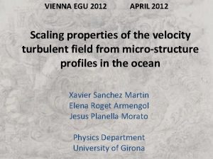 VIENNA EGU 2012 APRIL 2012 Scaling properties of