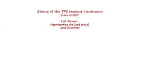 Status of the TPC readout electronics Status 9
