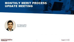 MONTHLY MERIT PROCESS UPDATE MEETING Sri Kamarthi Associate