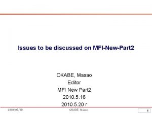 Issues to be discussed on MFINewPart 2 OKABE