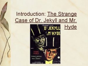 Introduction The Strange Case of Dr Jekyll and