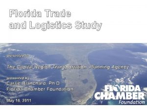 Florida Trade and Logistics Study presented to The