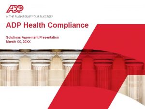 ADP Health Compliance Solutions Agreement Presentation Month XX