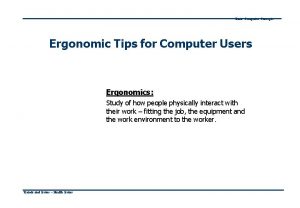 Basic Computer Concepts Ergonomic Tips for Computer Users