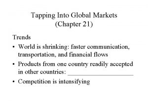 Tapping Into Global Markets Chapter 21 Trends World