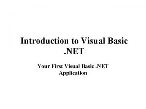 Introduction to Visual Basic NET Your First Visual