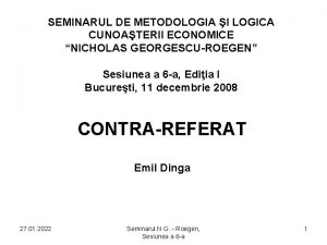 SEMINARUL DE METODOLOGIA I LOGICA CUNOATERII ECONOMICE NICHOLAS