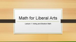 Math for Liberal Arts Lecture 1 Voting and