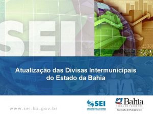 Atualizao das Divisas Intermunicipais do Estado da Bahia