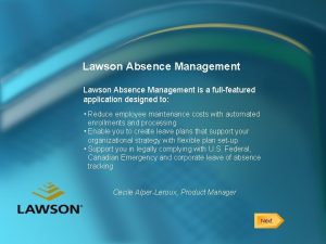 Lawson Absence Management is a fullfeatured application designed