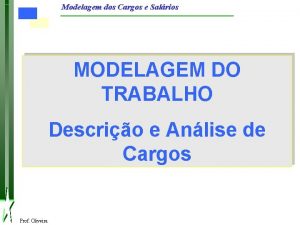 Modelagem dos Cargos e Salrios MODELAGEM DO TRABALHO