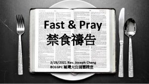 Fast Pray 2282021 Rev Joseph Chang BOLGPC Q