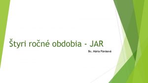 tyri ron obdobia JAR Bc Mria Pnisov JAR