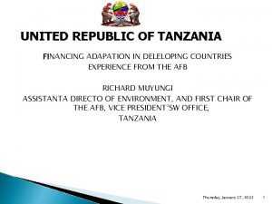 UNITED REPUBLIC OF TANZANIA FINANCING ADAPATION IN DELELOPING