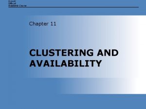 Chapter 11 CLUSTERING AND AVAILABILITY Chapter 11 CLUSTERING