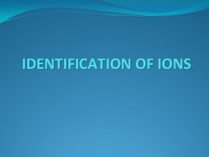 IDENTIFICATION OF IONS Testing For Halide Ions APPARATUS