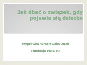 Jak dba o zwizek gdy pojawia si dziecko