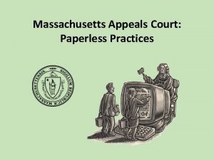 Massachusetts Appeals Court Paperless Practices Learning Objectives How