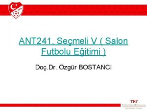 ANT 241 Semeli V Salon Futbolu Eitimi Do