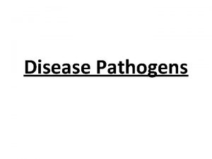 Disease Pathogens Infectious Communicable Disease Any disease caused