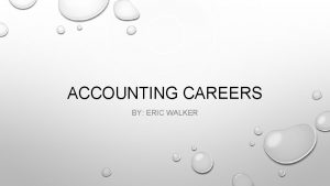 ACCOUNTING CAREERS BY ERIC WALKER ACCOUNTANT ACCOUNTANTS MAKE