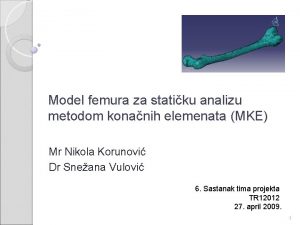 Model femura za statiku analizu metodom konanih elemenata