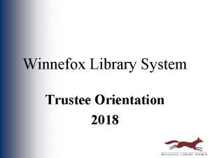 Winnefox Library System Trustee Orientation 2018 16 Public