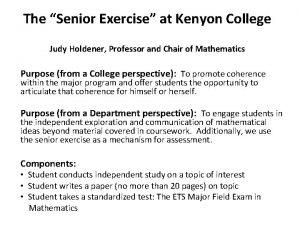 The Senior Exercise at Kenyon College Judy Holdener