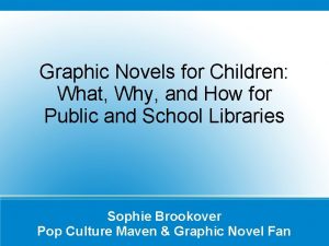 Graphic Novels for Children What Why and How