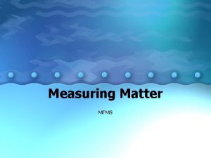 Measuring Matter MFMS Mass vs Weight Mass a