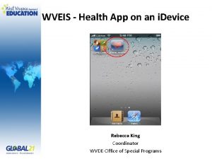 WVEIS Health App on an i Device Rebecca