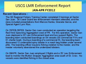 USCG LMR Enforcement Report JANAPR FY 2012 Recent