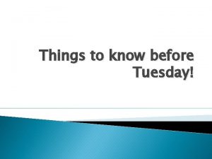 Things to know before Tuesday You need to