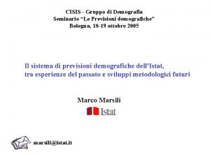 CISIS Gruppo di Demografia Seminario Le Previsioni demografiche