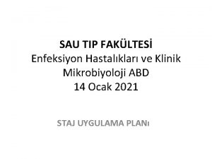 SAU TIP FAKLTES Enfeksiyon Hastalklar ve Klinik Mikrobiyoloji