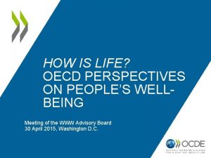 HOW IS LIFE OECD PERSPECTIVES ON PEOPLES WELLBEING