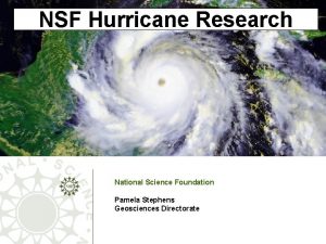 NSF Hurricane Research National Science Foundation Pamela Stephens