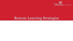 Remote Learning Strategies Introduction Now more than ever