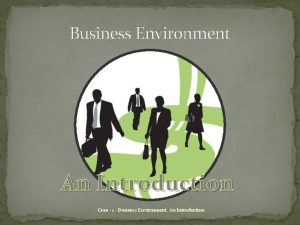 Business Environment An Introduction Com 1 Business Environment