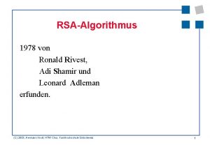 RSAAlgorithmus 1978 von Ronald Rivest Adi Shamir und