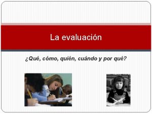 La evaluacin Qu cmo quin cundo y por