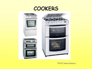 COOKERS PDST Home Economics COOKERS Cookers can be