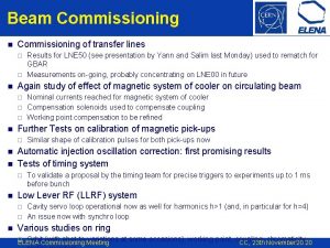Beam Commissioning n Commissioning of transfer lines Results