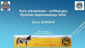 Kurs szkoleniowo unifikacyjny Wydziau Sdziowskiego SZHL Sezon 20182019