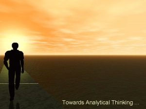 Towards Analytical Thinking Towards Analytical Thinking Cant a