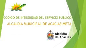 CODIGO DE INTEGRIDAD DEL SERVICIO PUBLICO ALCALDIA MUNICIPAL